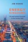 Energy Kingdoms: Oil and Political Survival in the Persian Gulf (Center on Global Energy Policy Series)