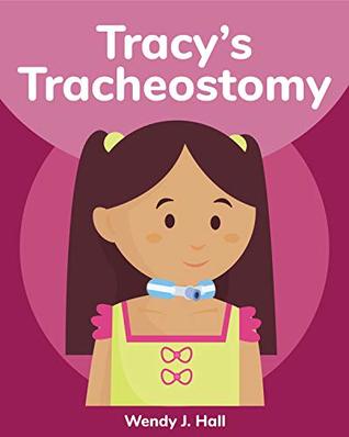 Tracy's Tracheostomy (Mediwonderland)