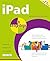 iPad in easy steps, 8th edition: Covers all models of iPad with iOS 12