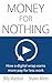 Money for Nothing: How a di...