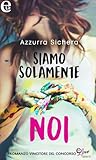 Siamo solamente noi by Azzurra Sichera