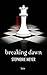 Breaking Dawn by Stephenie Meyer