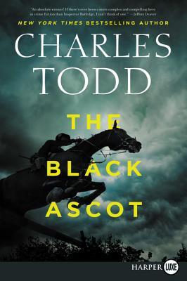 The Black Ascot: Inspector Ian Rutledge hunts a decade-elusive killer from a 1910 royal horse race murder, risking his career and sanity (Inspector Ian Rutledge Mysteries, 21)