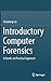 Introductory Computer Forensics by Xiaodong Lin