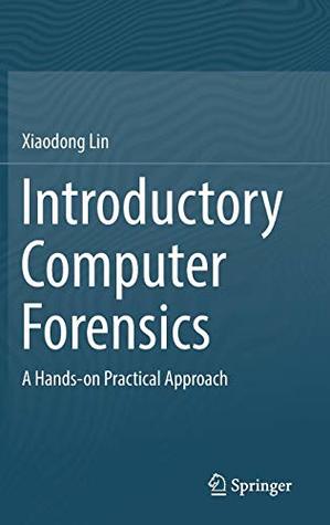 Introductory Computer Forensics: A Hands-on Practical Approach (Hardcover)