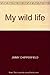 My wild life
