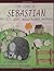 SEBASTIAN: THE SILLY, SLEEP...