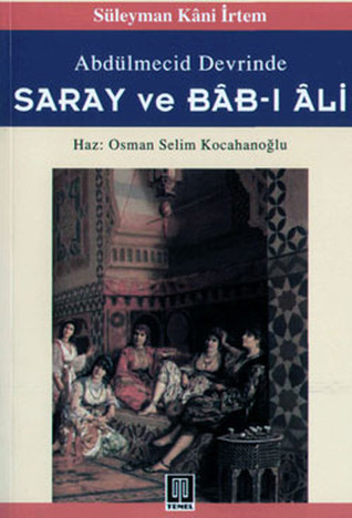 Abdülmecid Devrinde Saray ve Bab-ı Ali