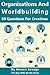 Organizations and Worldbuilding: 50 Questions For Creatives (The Way With Worlds Series)