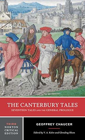 The Canterbury Tales: Seventeen Tales and the General Prologue: A Norton Critical Edition (Third Edition) (Norton Critical Editions)