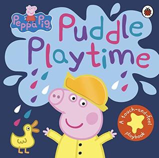 Peppa Pig: Puddle Playtime: A Touch-and-Feel Playbook (Board Book)