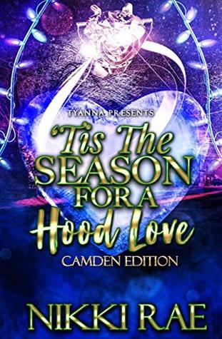 Tis’ the Season For a Hood Love: Camden Edition (Kindle Edition)