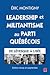 Leadership et militantisme au Parti québécois. De Lévesque à ... by Éric montigny