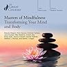 Masters of Mindfulness: Transforming Your Mind and Body