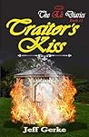 Traitor's Kiss by Jeff Gerke