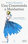 Una Cenerentola a Manhattan by Felicia Kingsley