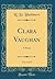 Clara Vaughan, Vol. 2 of 3: A Novel (Classic Reprint)