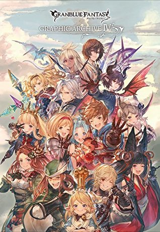 Granblue Fantasy グランブルーファンタジー Graphic Archive Iv By ポストメディア編集部 Granblue Fantasy グランブルーファンタジー Graphic Archive Iv By ポストメディア編集部