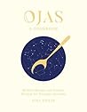 Ojas: A Cookbook: Modern Recipes and Ancient Wisdom for Everyday Ayurveda