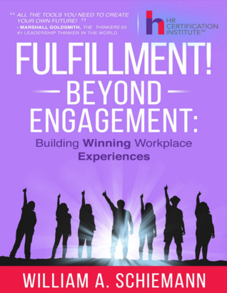Fulfillment! Beyond Engagement: Building Winning Workplace Experiences