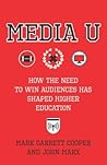 Media U: How the Need to Win Audiences Has Shaped Higher Education