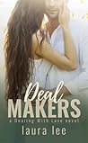 Deal Makers by Laura    Lee