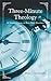 Three-Minute Theology: 66 Simple Lessons on Basic Bible Doctrines