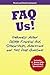 FAQ Us!: Frequently Asked College Financial Aid, Scholarships, Admissions and Test Prep Questions. Includes 12 Bonus SAQs (“Should Ask Questions”)