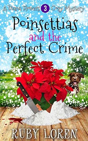 Poinsettias and the Perfect Crime (Diana Flowers Floriculture Mysteries #3)