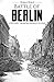 Battle of Berlin - World War II: A History From Beginning to End (World War 2 Battles)