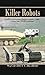 Killer Robots: Lethal Autonomous Weapon Systems Legal, Ethical and Moral Challenges