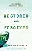 Restored and Forgiven: The Power of Restorative Justice