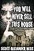 You Will Never Sell This House