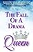 The Fall Of A Drama Queen