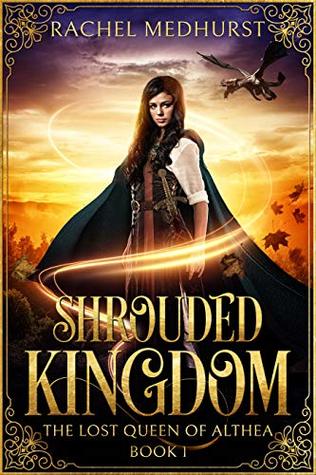 Shrouded Kingdom (The Lost Queen of Althea #1)