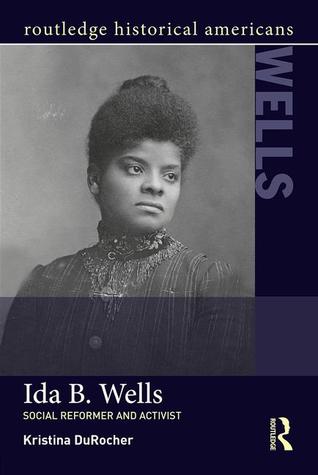 Ida B. Wells (Routledge Historical Americans)