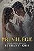 Privilege by Bethany-Kris