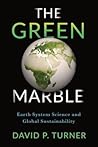 The Green Marble: Earth System Science and Global Sustainability The Green Marble: Earth System Science and Global Sustainability