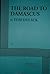 The Road to Damascus by Tom Dulack