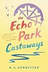 The Echo Park Castaways by M.G. Hennessey