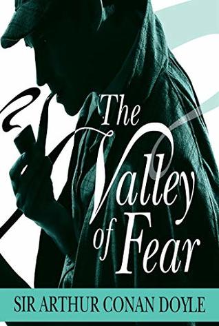 The Valley of Fear by Arthur Conan Doyle