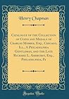 catalogue-of-the-collection-of-coins-and-medals-of-charles-morris-esq-chicago-ill-a-philadelphia-gen