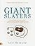 Giant Slayers: Ground Rules for Overcoming Life'sGreatest Obstacles