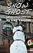 Snow-Ghost: A Dark Christma...