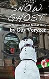 Snow-Ghost: A Dark Christmas Short (Ghost of Grand Central Stories)