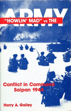 "Howlin' Mad" vs. The Army- Conflict in Command: Saipan 1944 (Hardcover)
