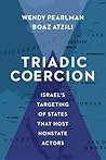 Triadic Coercion: Israel’s Targeting of States That Host Nonstate Actors (Columbia Studies in Terrorism and Irregular Warfare)