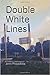 Double White Lines