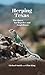 Herping Texas: The Quest for Reptiles and Amphibians (Myrna and David K. Langford Books on Working Lands)