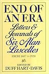 End of an Era: Letters and Journals of Sir Alan Lascelles, 1887 - 1920 End of an Era: Letters and Journals of Sir Alan Lascelles, 1887 - 1920